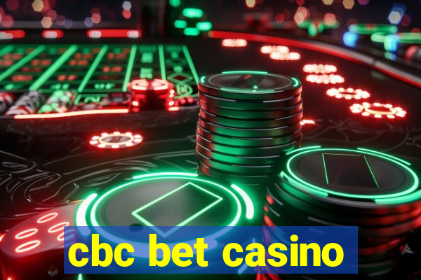 cbc bet casino